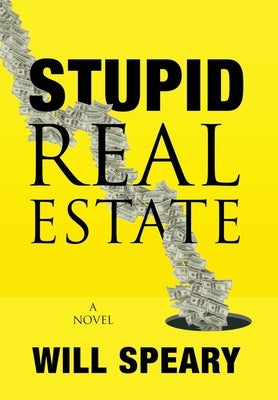 Stupid Real Estate by Speary, Will