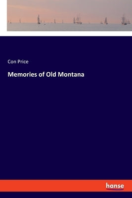 Memories of Old Montana by Price, Con