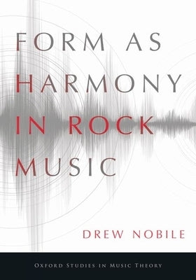 Form as Harmony in Rock Music by Nobile, Drew