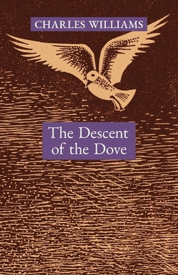 The Descent of the Dove: A Short History of the Holy Spirit in the Church Paperback Angelico Press