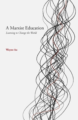 A Marxist Education by Au, Wayne