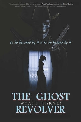 The Ghost Revolver: Book Three of the Mick Priest Novels by Harvey, Wyatt