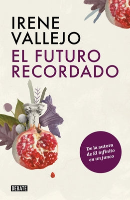 El Futuro Recordado / The Remembered Future by Vallejo, Irene