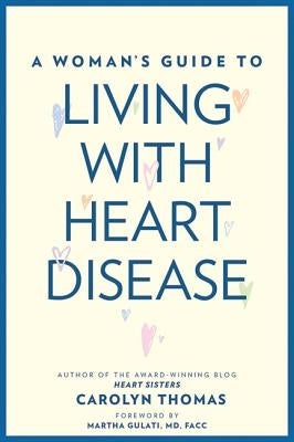 A Woman's Guide to Living with Heart Disease by Thomas, Carolyn