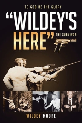 Wildey's Here: The Survivor by Moore, Wildey