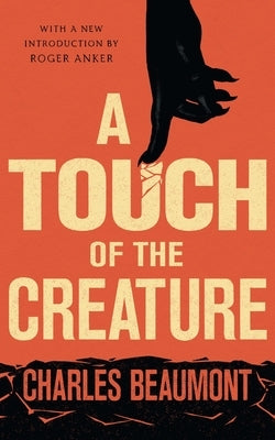 A Touch of the Creature by Beaumont, Charles