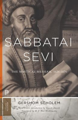 Sabbatai Ṣevi: The Mystical Messiah, 1626-1676 Paperback Princeton University Press