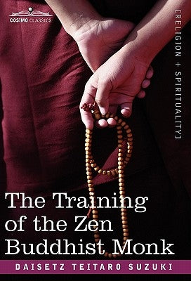 The Training of the Zen Buddhist Monk by Suzuki, Daisetz Teitaro