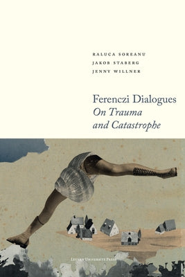 Ferenczi Dialogues: On Trauma and Catastrophe Paperback Leuven University Press
