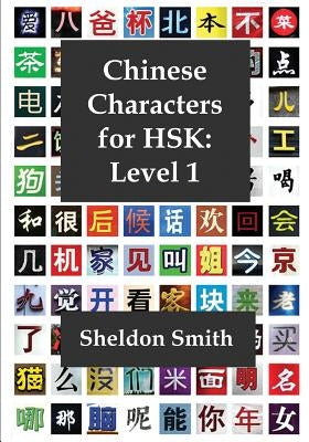 Chinese Characters for HSK, Level 1 by Smith, Sheldon C. H.