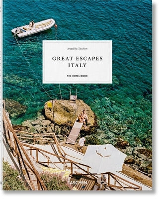 Great Escapes Italy. the Hotel Book by Taschen, Angelika