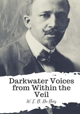 Darkwater Voices from Within the Veil Paperback Createspace Independent Publishing Platform