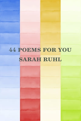 44 Poems for You by Ruhl, Sarah