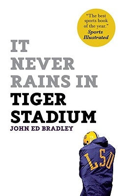 It Never Rains in Tiger Stadium by Bradley, John Ed