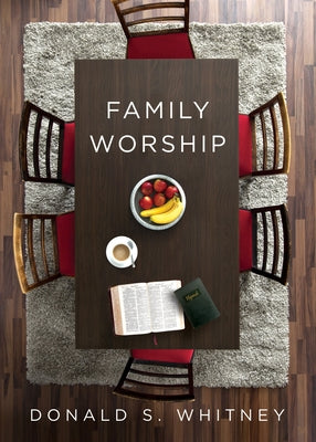 Family Worship by Whitney, Donald S.