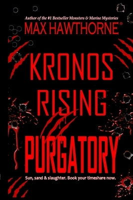 Kronos Rising: PURGATORY (a Fast-Paced Sci-Fi Suspense Thriller): Book 6 in the Kronos Rising Series Paperback Far from the Tree Press, LLC