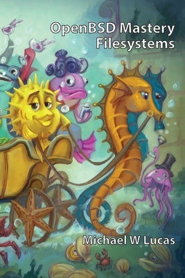 OpenBSD Mastery: Filesystems Paperback Tilted Windmill Press