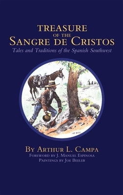 Treasure of the Sangre de Cristos: Tales and Traditions of the Spanish Southwest Paperback University of Oklahoma Press