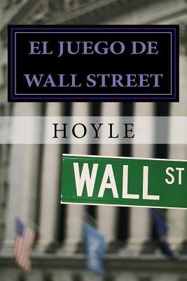 El juego de Wall Street: y cómo jugarlo con éxito by García-Cuervo, Buenaventura Baiget