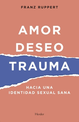 Amor, Deseo, Trauma by Ruppert, Franz