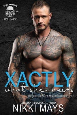 Xactly What She Needs by Mays, Nikki