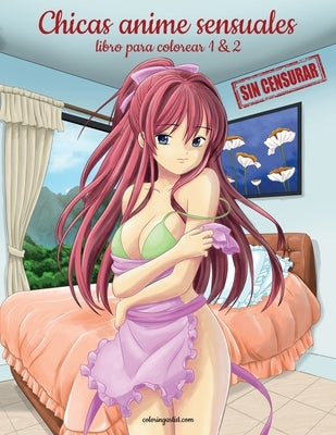 Chicas anime sensuales sin censurar libro para colorear 1 & 2 by Snels, Nick