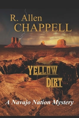 Yellow Dirt: A Navajo Nation Mystery Paperback Independently Published