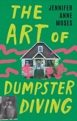 The Art of Dumpster Diving by Moses, Jennifer Anne