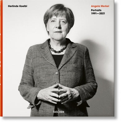 Herlinde Koelbl. Angela Merkel. Portraits 1991-2021 by Koelbl, Herlinde