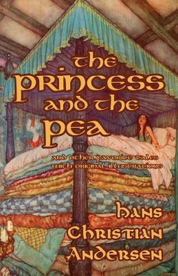 The Princess and the Pea and Other Favorite Tales (With Original Illustrations) by Paull, H. B.