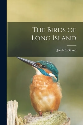 The Birds of Long Island Paperback Legare Street Press