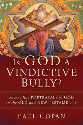 Paperback book titled "Is God a Vindictive Bully?" by Baker Academic, showing the front cover with title and author details.