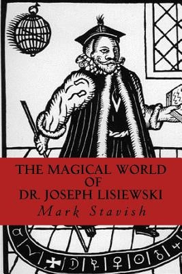 The Magical World of Dr. Joseph Lisiewski by DeStefano III, Alfred