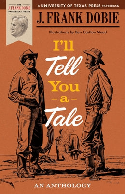 I'll Tell You a Tale: An Anthology by Dobie, J. Frank