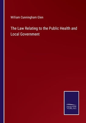The Law Relating to the Public Health and Local Government Paperback Salzwasser-Verlag