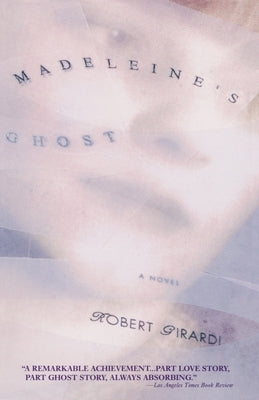 Madeleine's Ghost by Girardi, Robert