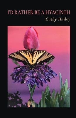 I'd Rather Be a Hyacinth Paperback Finishing Line Press