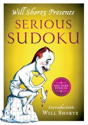 Paperback Sudoku puzzle book titled "Will Shortz Presents Serious Sudoku" with 200 challenging puzzles, published by St. Martin's Griffin.