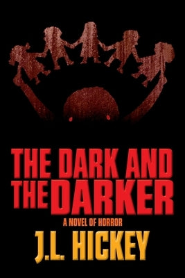 The Dark and the Darker by Hickey, J. L.