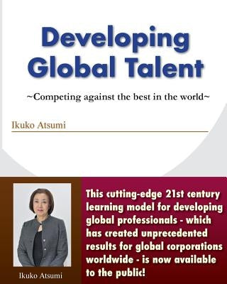 Developing Global Talent: Competing against the best in the world Paperback Babel Press U.S.A.