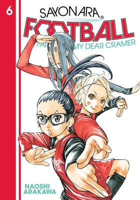 Sayonara, Football 6: Farewell, My Dear Cramer by Arakawa, Naoshi