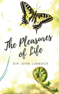 The Pleasures of Life by Sir John Lubbock