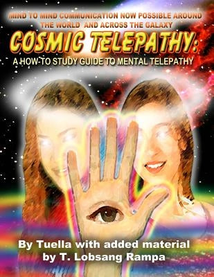 Cosmic Telepathy: A How-To Study Guide to Mental Telepathy by Rampa, T. Lobsang