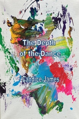 The Depth Of The Dance Paperback Silver Bow Publishing