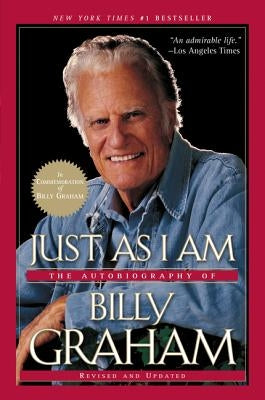 Just as I Am: The Autobiography of Billy Graham by Graham, Billy