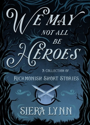 We May Not All Be Heroes: A Collection of Rickmonish Short Stories Paperback Autumn Moon Studios
