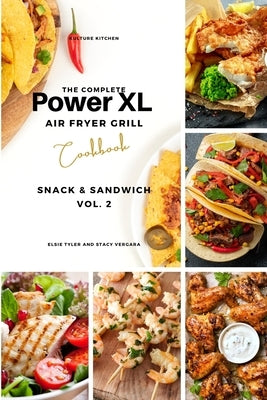 The Complete Power XL Air Fryer Grill Cookbook: Snack and Sandwich Vol.2 Paperback Kulture Kitchen