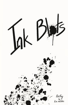 Ink Blots by Ralston, K. a.