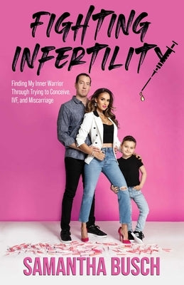 Fighting Infertility: Finding My Inner Warrior Through Trying to Conceive, IVF, and Miscarriage Paperback Health Communications