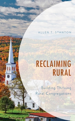 Reclaiming Rural: Building Thriving Rural Congregations Paperback Rowman & Littlefield Publishers